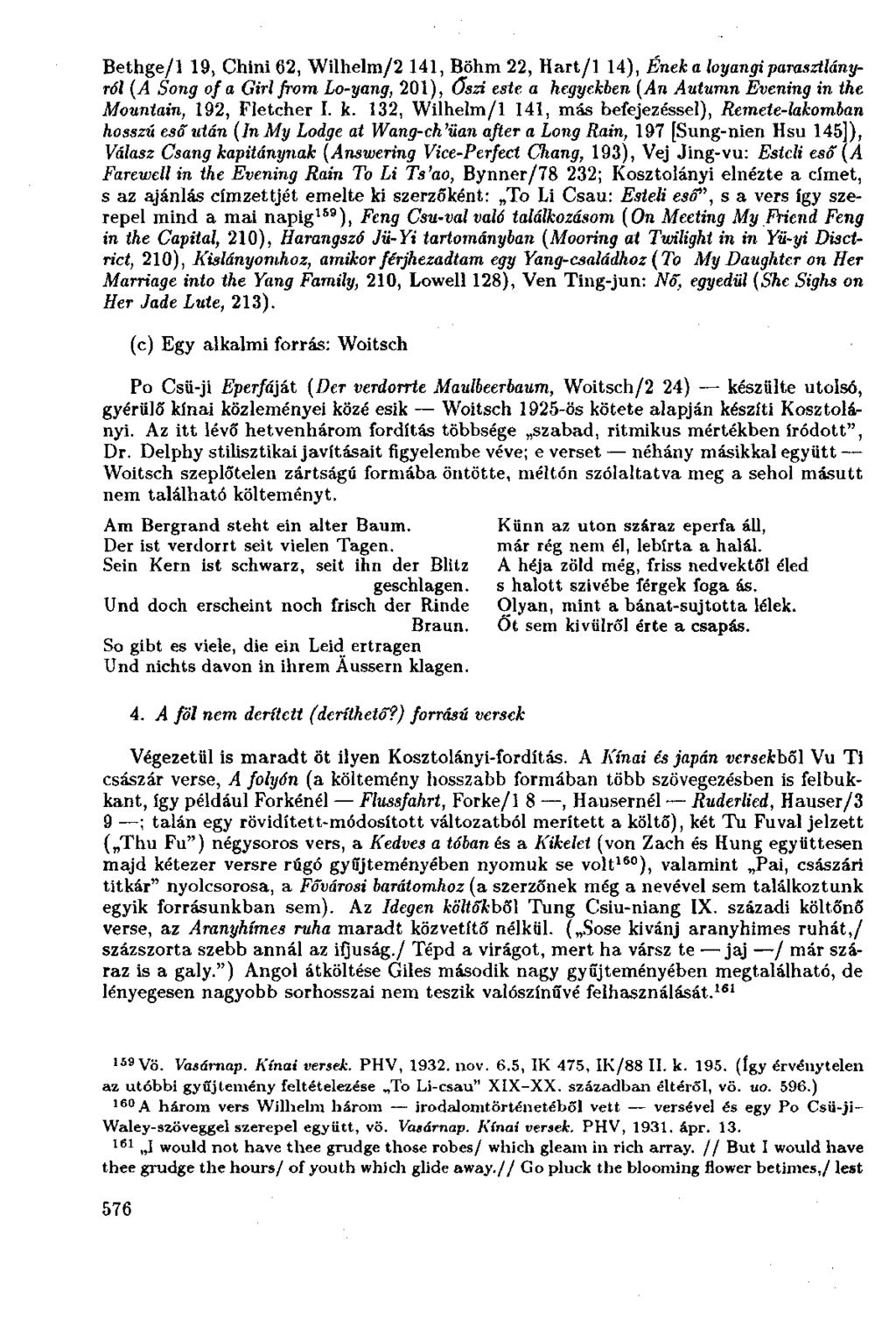 Bethge/1 19, Chini 62, Wilhelm/2 141, Böhm 22, Hart/1 14), Ének a loyangiparasztlányról (A Song of a Girl from Lo-yang, 201), őszi este a hegyekben (An Autumn Evening in the Mountain, 192, Fletcher I.