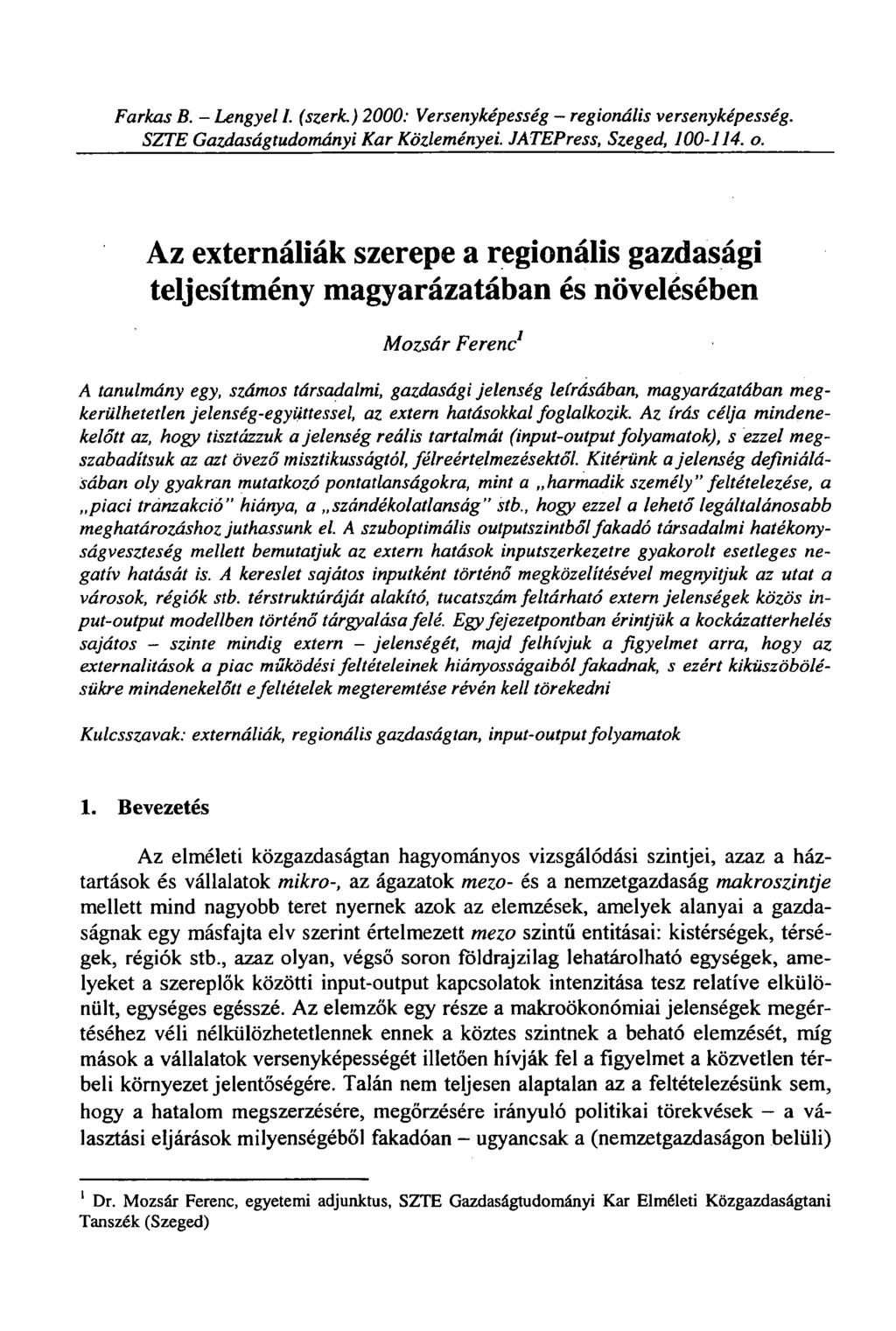 Farkas B. - Lengyel I. (szerk.) 2000: Versenyképesség - regionális versenyképesség. SZTE Gazdaságtudományi Kar Közleményei. JATEPress, Szeged, 100-114. o.