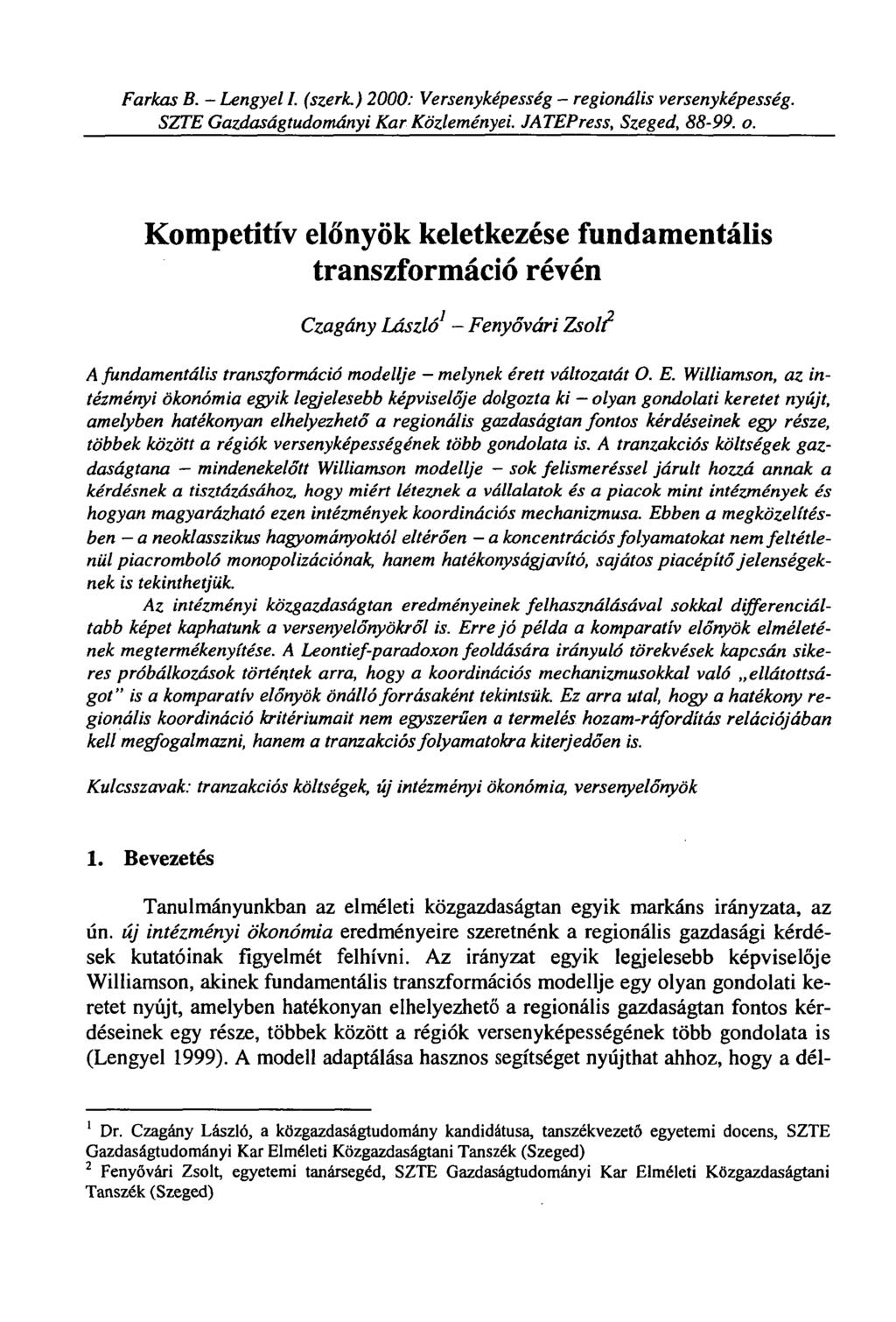 Farkas B. - Lengyel I. (szerk.) 2000: Versenyképesség - regionális versenyképesség. SZTE Gazdaságtudományi Kar Közleményei. JATEPress, Szeged, 88-114. o.