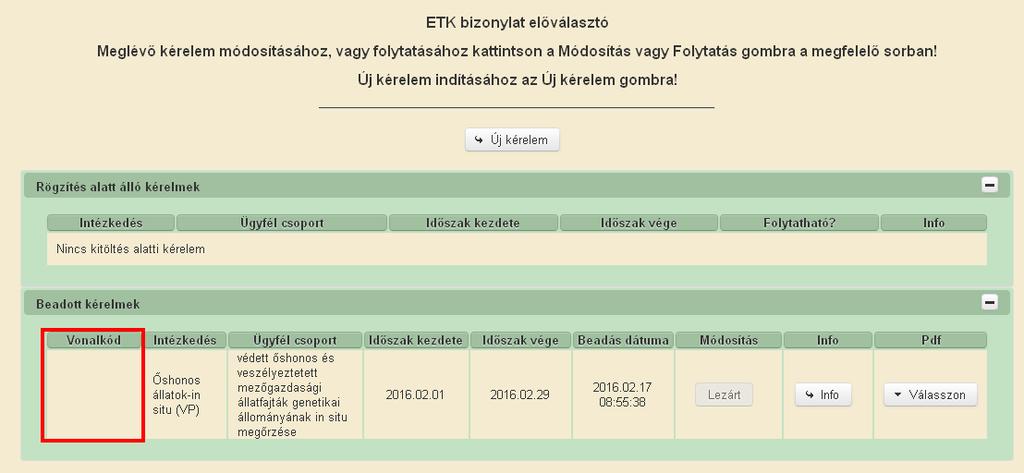 A támogatási kérelem vonalkódja megtalálható a KR dokumentumon, vagy a beadófelületen az Őshonos állatok in situ (VP) menüpont alatt az ETK bizonylat előválasztó felületen.