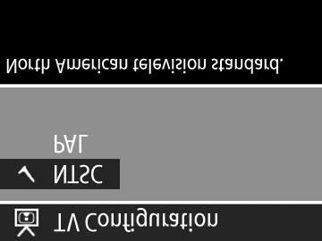 TV-konfiguráció Ezzel a menülehet séggel a fényképez gép képeinek televízión megjelen kimeneti videojel-formátumát állíthatja be.