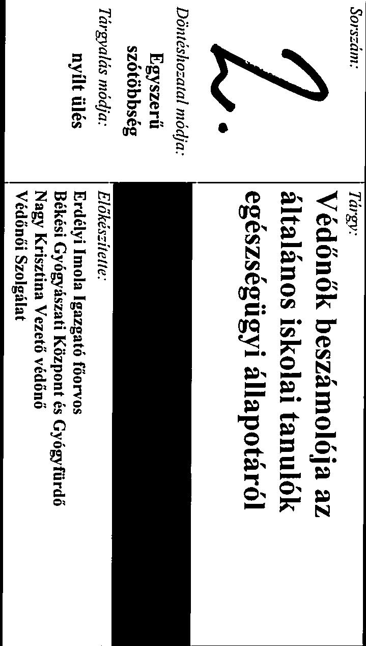 lmola Igazgató főorvos Békési Gyógyászati Központ Nagy Krisztina Vezető védőnő Védőnői Szolgálat és Gyógyfürdö Tisztelt Bizottság! Békés Város Önkormányzatának Képviselő-testülete 397í206. (XII. 09.