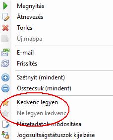 Kedvencek Újdonságok 5.503 Bevezetésre került a nézetek fa struktúrájába a Kedvencek menü.