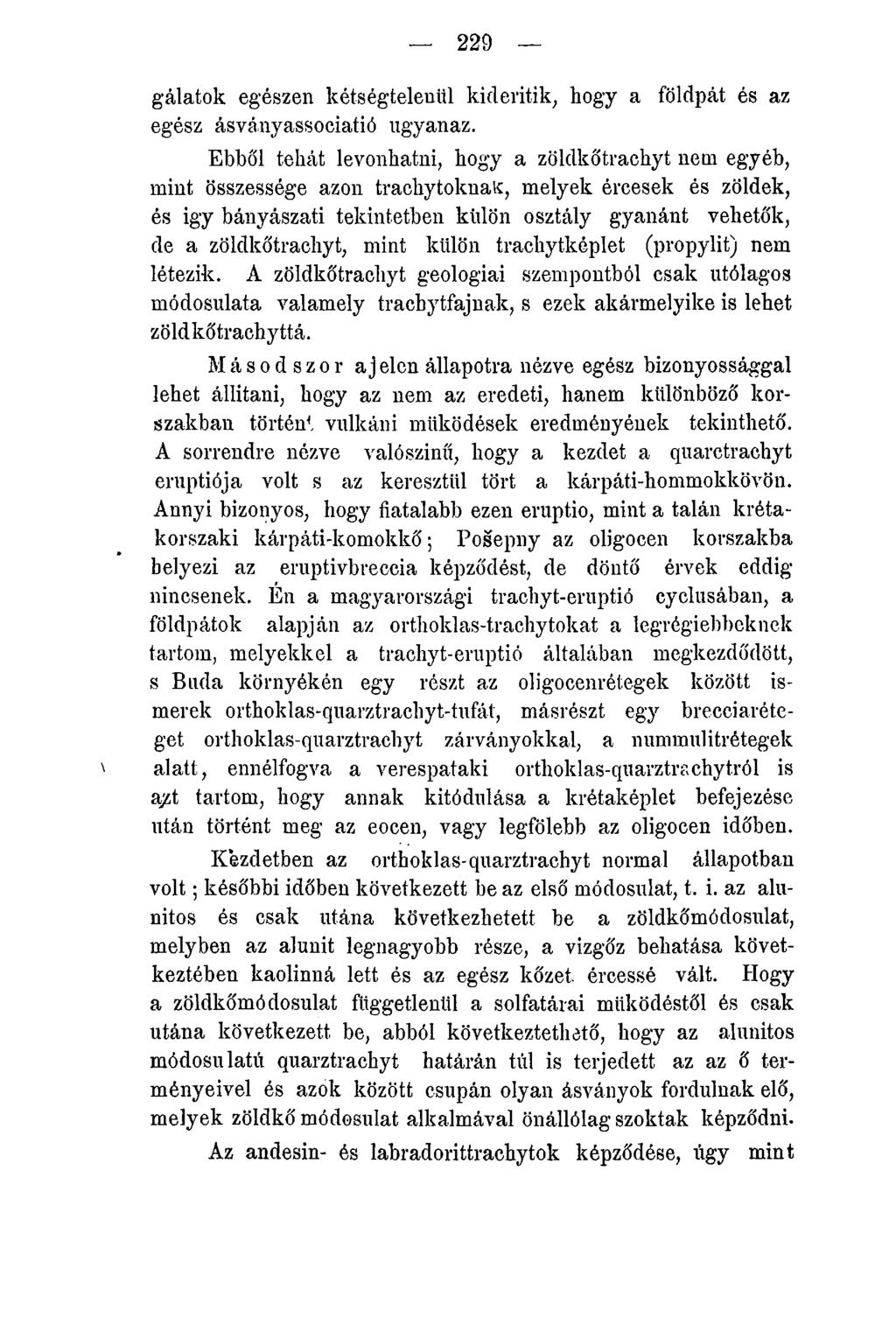 229 gálatok egészen kétségtelenül kiderítik; hogy a földpát és az egész ásványassociatió ugyanaz.