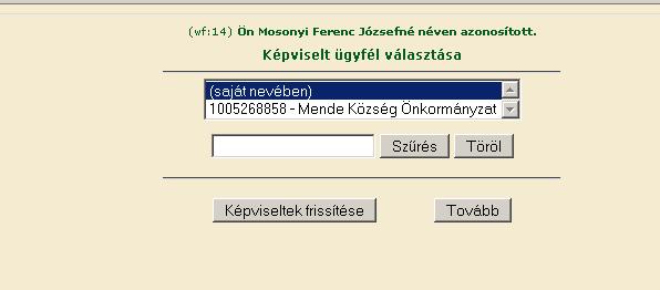 1.4 Bejelentkezést követő menü A képernyőn megjelenik az ügyfél neve, és amennyiben van olyan természetes vagy jogi személy, akinek a képviselője vagy meghatalmazottja, úgy azok ügyfél-azonosító