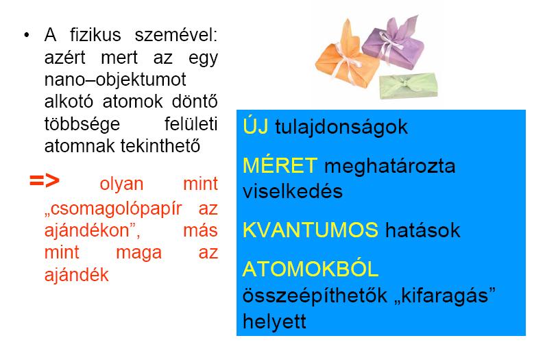 MIÉRT MÁS A NANOMÉRETEK VILÁGA? 33 MŰKÖDÉSI ELVEK MIKRO- ÉS NANOSKÁLÁN Micro- and Nano-scale physics may behave differently in macro-scale world, e.g.