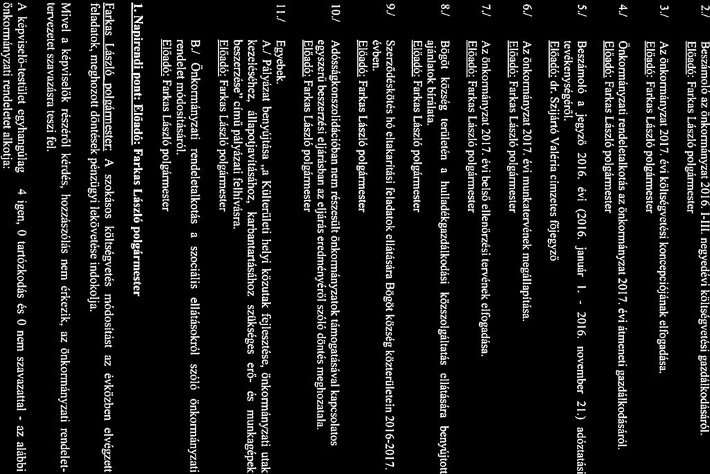 3 2.! Beszámoló önkormányzat 2016. 1-Ill. negyedévi költségvetési gdálkodásáról. 3.! Az önkormányzat 2017. évi költségvetési koncepciójának elfogadása..! Önkormányzati rendeletalkotás önkormányzat 2017.
