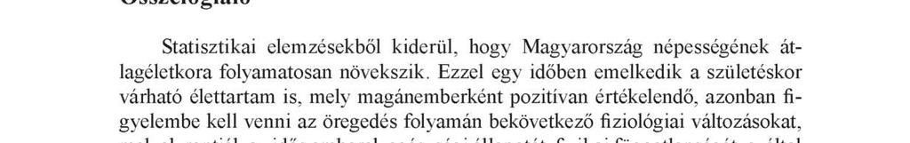 Károly, PE and Sport Science Institute, Eger a z e g e r b e n é l ő n y u g d í j a s o k e g é s z s é g i á l l a po t á n a k é s t e s t e d z é s i s z o k á s a i n a k v iz s g á l a t a s u