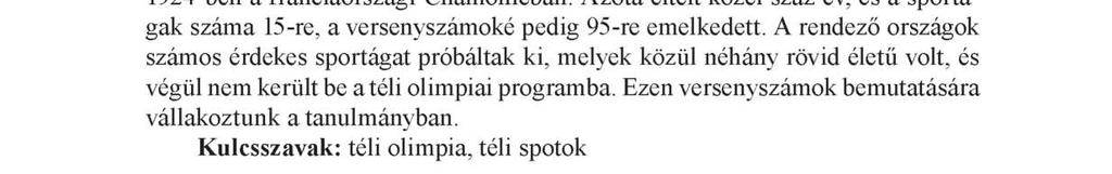 Institute, Eger a t é l i o l i m pi a i j á t é k o k e l f e l e d e t t v e r s e n y s z á m a i f o r g o t t é n w in t e r o l y m pic g a m e s e v e n t s Összefoglaló A téli olimpiai