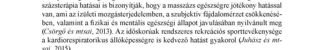 hajlandóságot eredményeznek.