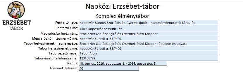 A tábor helyszínét akkor is meg kell adni, ha az megegyezik a megvalósító intézményével!