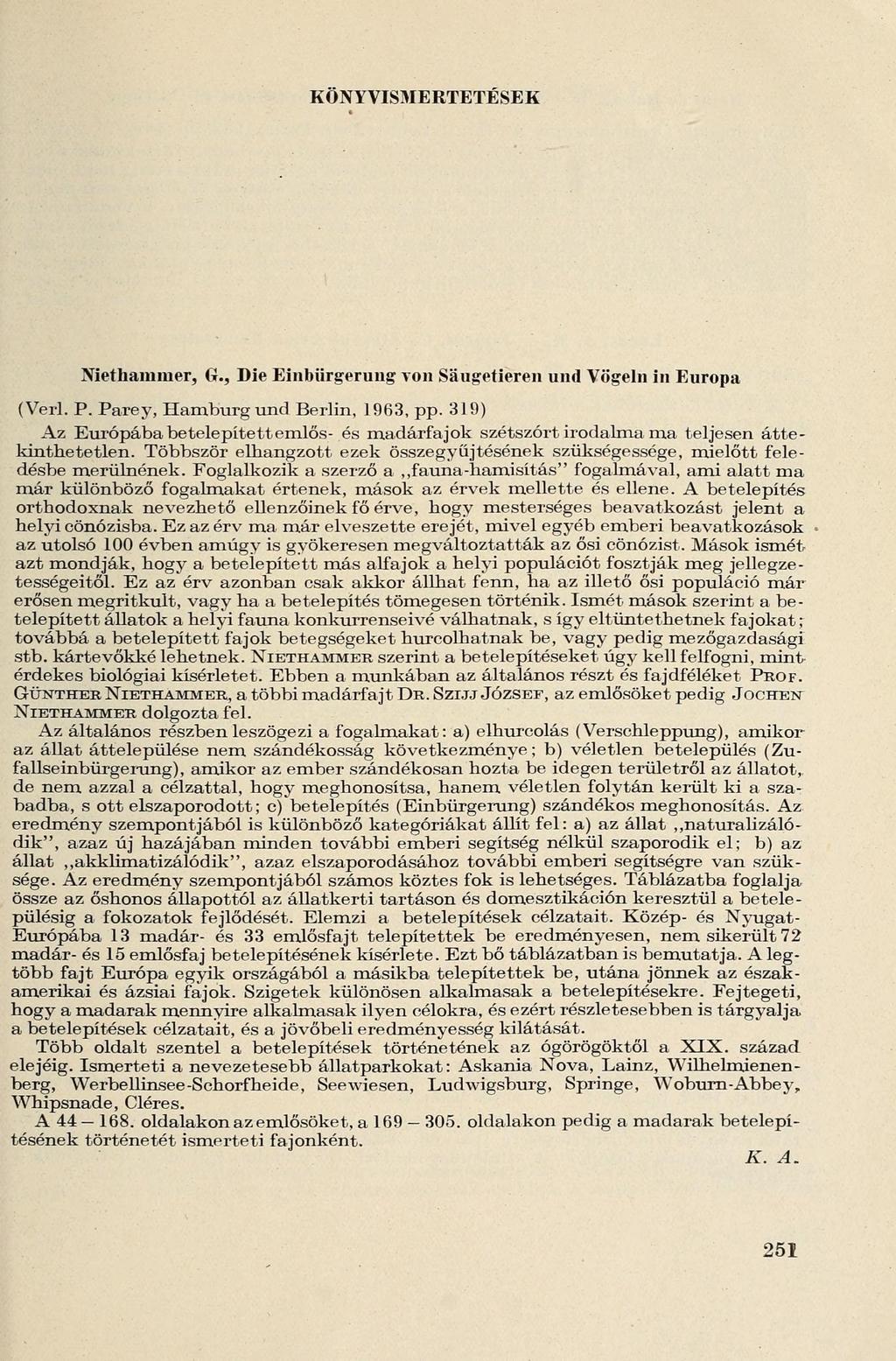 KÖNYVISMERTETÉSEK Niethammer, G., Die Einbürgerung von Säugetieren und Vögeln in Europa (Verl. P. Parey, Hamburg und Berlin, 1963, pp.