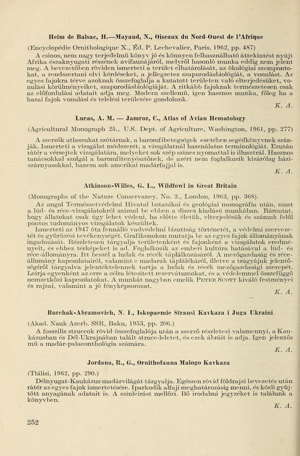 Heim de Balsac, H. Mayaud, N., Oiseaux du Nord-Ouest de FAfrique (Encyclopédie Ornithologique X., Éd. P. Lechevalier, Paris, 1962, pp.