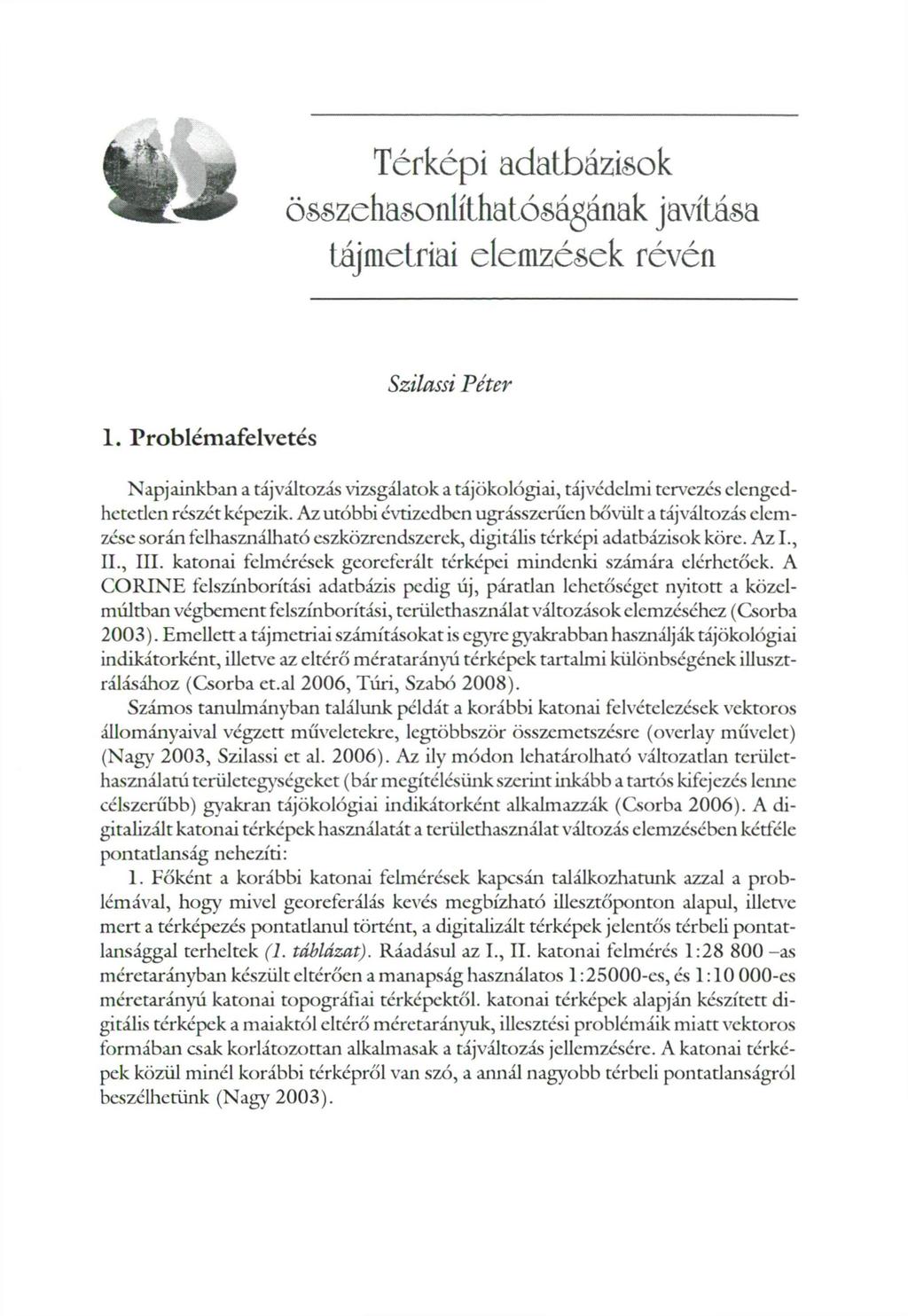 Térképi adatbázisok összehasonlíthatóságának javítása tájmetriai elemzések révén I.