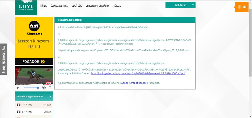 Felhasználási feltételek menüpont A Felhasználási feltételek menüpont az oldal legalján, a láblécben található. Ha e menüpontra kattint, megjelennek a bet.lovi.hu oldal felhasználási feltételei.