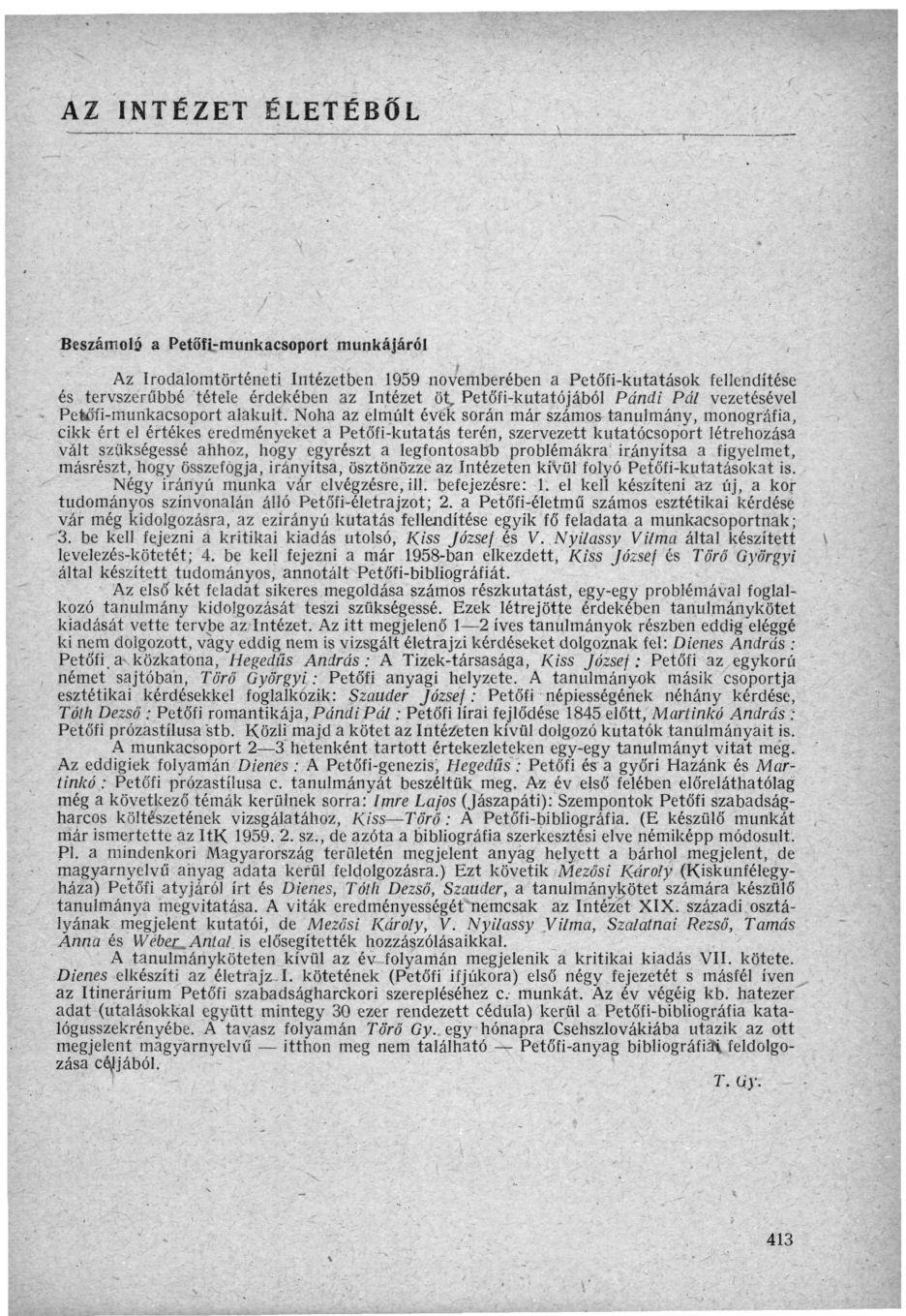 AZ INTÉZET ÉLETÉBŐL Beszámoló a Petőfi-munkacsoport munkájáról, Az Irodalomtörténeti Intézetben 1959 novemberében a Petőfi-kutatások fellendítése és tervszerűbbé tétele érdekében az Intézet öt,