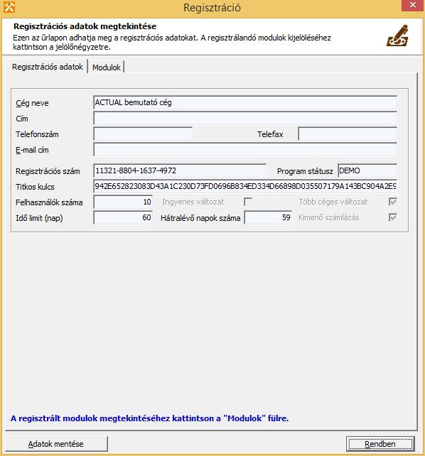 Regisztráció információ A regisztrációs adatait bármikor megtekintheti a Regisztráció információ gomb megnyomásával.