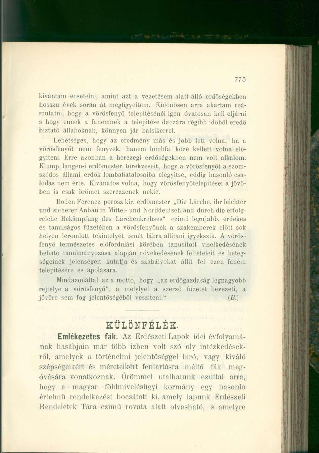 775 kívántam ecsetelni, amint azt a vezetésem alatt álló erdőségekben hosszú évek során át megfigyeltem.