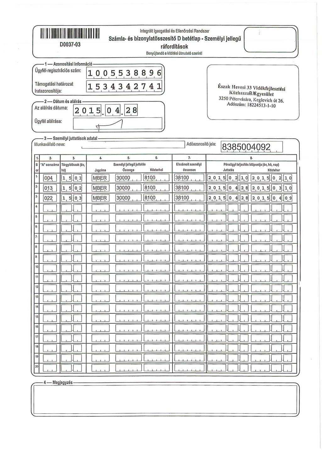 iii 11111111111111111111111 00037 03 Integrát Igazgatási és Eenörzés Rendszer ( J Száma és bizonyatösszesitő D betétap Szeméyi jeegű ráforditások Benyújtandó a ki tötési útmutató szerint.