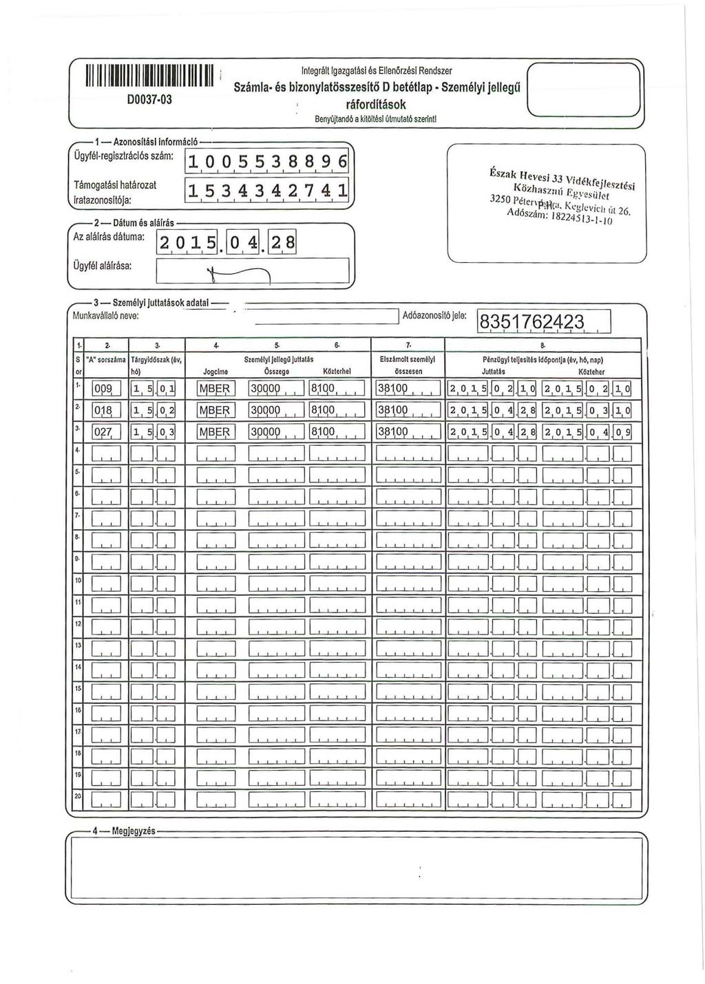 1111111111111111111111111111111111 i 00037 03 Integrát Igazgatási és Eenérzést Rendszer ( J Száma és bizonyatösszesítő D betétap Szeméyi jeeg a J ráfordítások Benyújtandó a kitotési útmutató szerin.