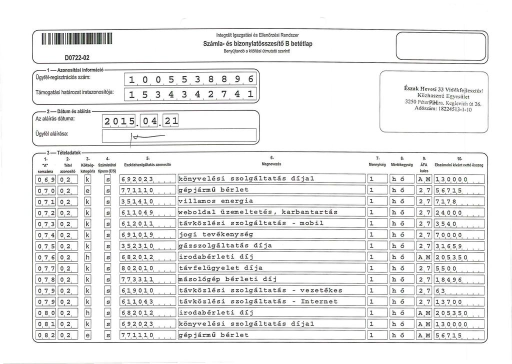 1111111111111111111111111111111111 00722-02 Integrát Igazgatási és Eenőrzési Rendszer Száma- és bizonyatösszesítő B betétap Benyújtandó a kitötési útmutató szerint ( 1-Azonosítási információ