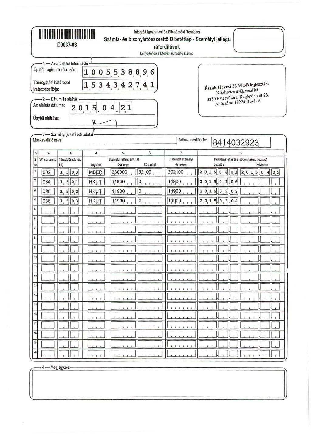 11111111111111111111111 iii 00037 03 Integrát Igazgatási és Eenórzés Rendszer ( J Száma és bizonyatösszestő D betétap Szeméyi jeeg (i ráfordítások.. Benyújtandó a kitötés! útmutató szerinu.