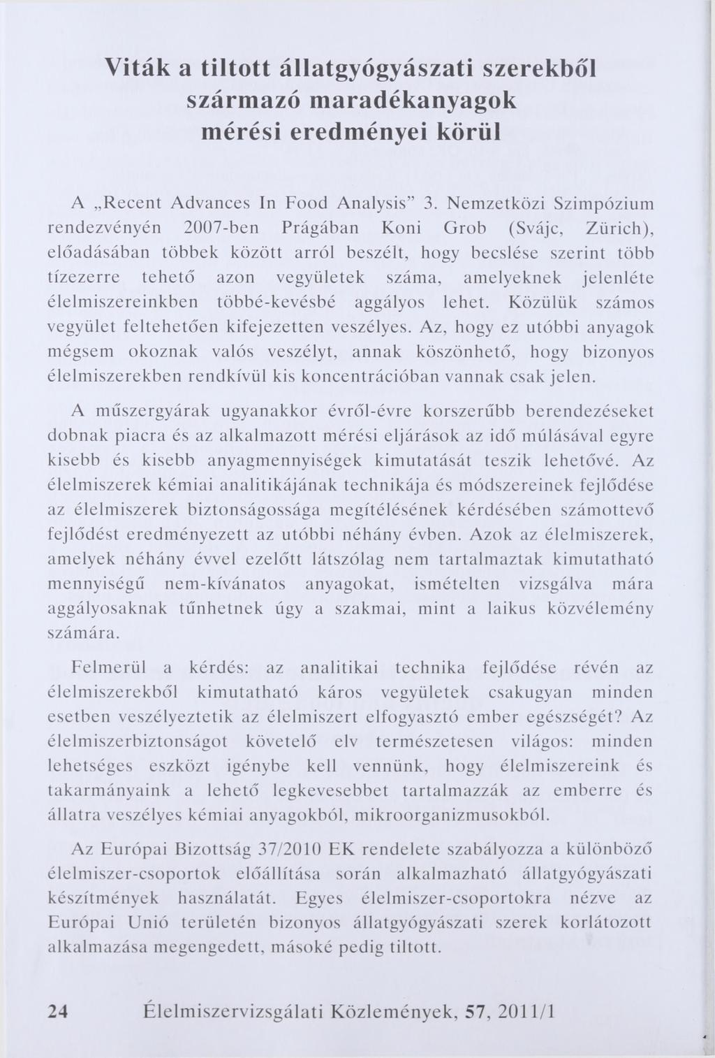 Viták a tiltott állatgyógyászati szerekből származó maradékanyagok mérési eredményei körül A Recent Advances In Food Analysis 3.