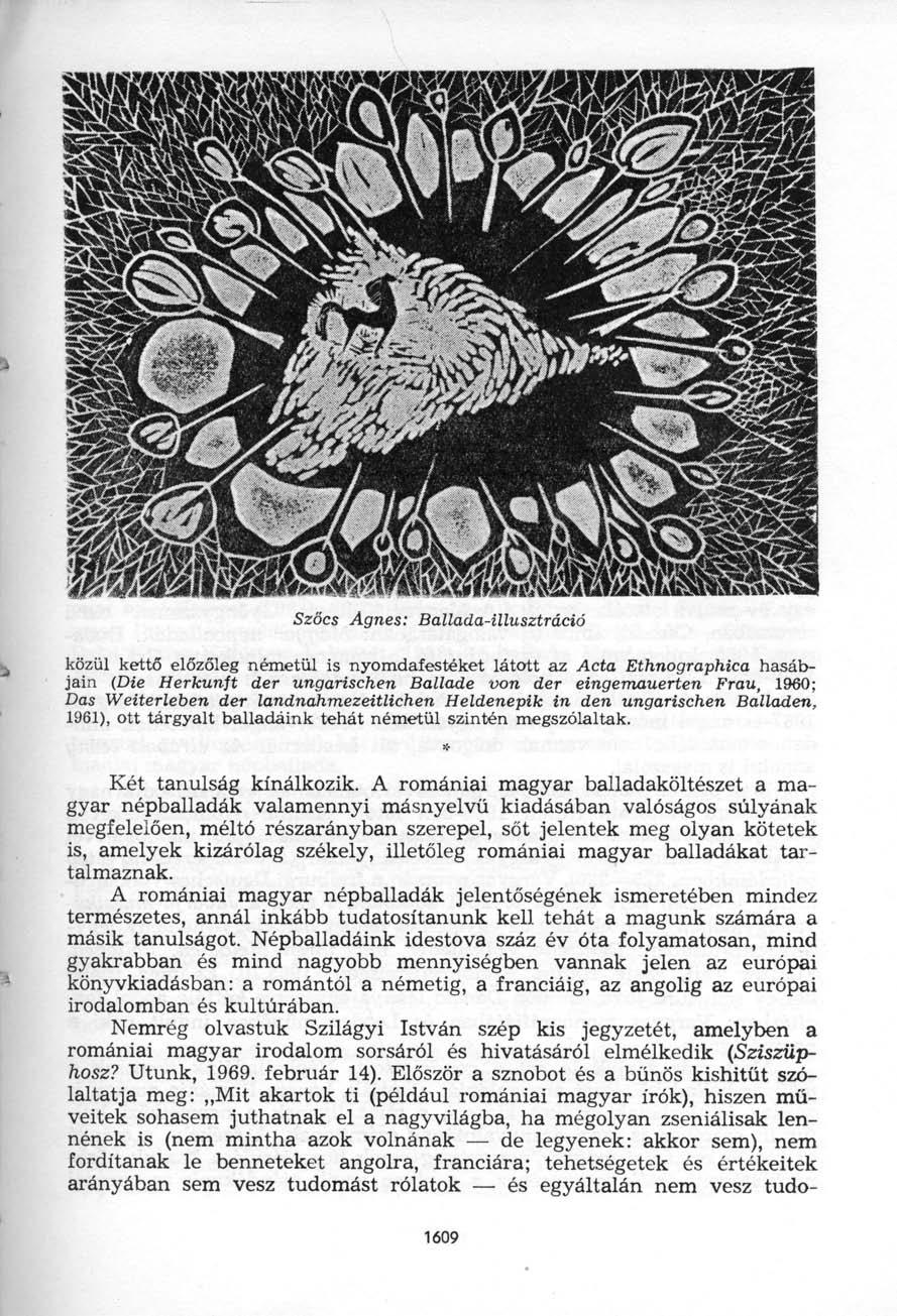 Szőcs Ágnes: Ballada-illusztráció közül kettő előzőleg németül is nyomdafestéket látott az Acta Ethnographica hasábjain (Die Herkunft der ungarischen Ballade von der eingemauerten Frau, 1960; Das