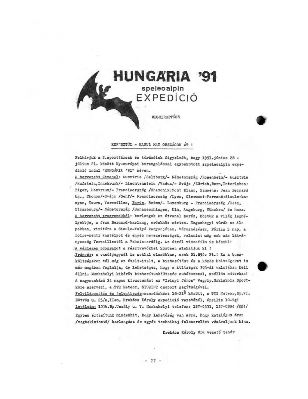 HUNGÁRIA 91 sp e le o a lp in EXPEDÍCIÓ MEGHIRDETÉSE KSTSZTÜL - KASUL HAT ORSZÁGON ÁT! Felhívjuk a 5.sporttársai és túrázóink figyelőét, hogy 19S1.június 23 - július 2 1.