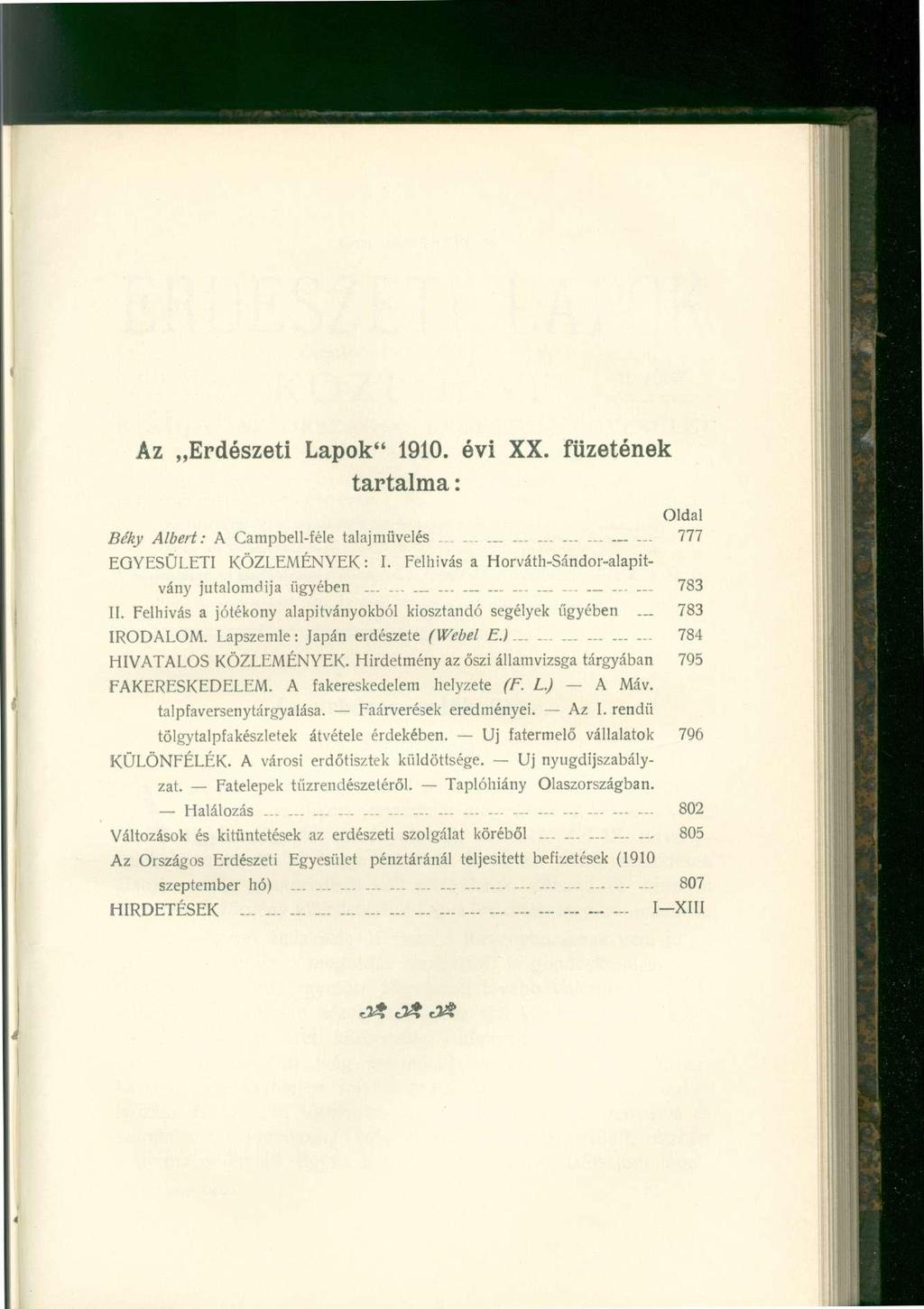 Az Erdészeti Lapok" 1910. évi XX. füzetének tartalma: Oldal Be'ky Albert: A Campbell-féle talajmüvelés............ 777 EGYESÜLETI KÖZLEMÉNYEK: I.