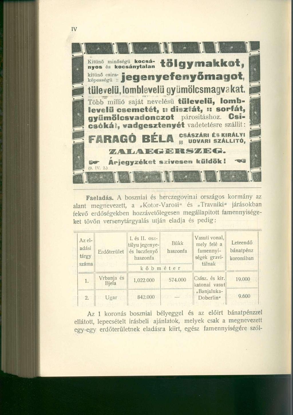 I Kitűnő minőségű kocsá- I j i l f i u m ^ l v l v l l t I nyos és kocsánytalan *** l 9jF " l a l l l l U I i H ke-petégí" jegenyefen yőmagot, 09 tűlevelű,lomblevelű gyümölcsmagvakat ITöbb millió