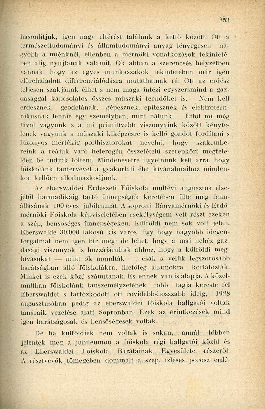hasonlítjuk, igen nagy eltérést találunk a kettő között.