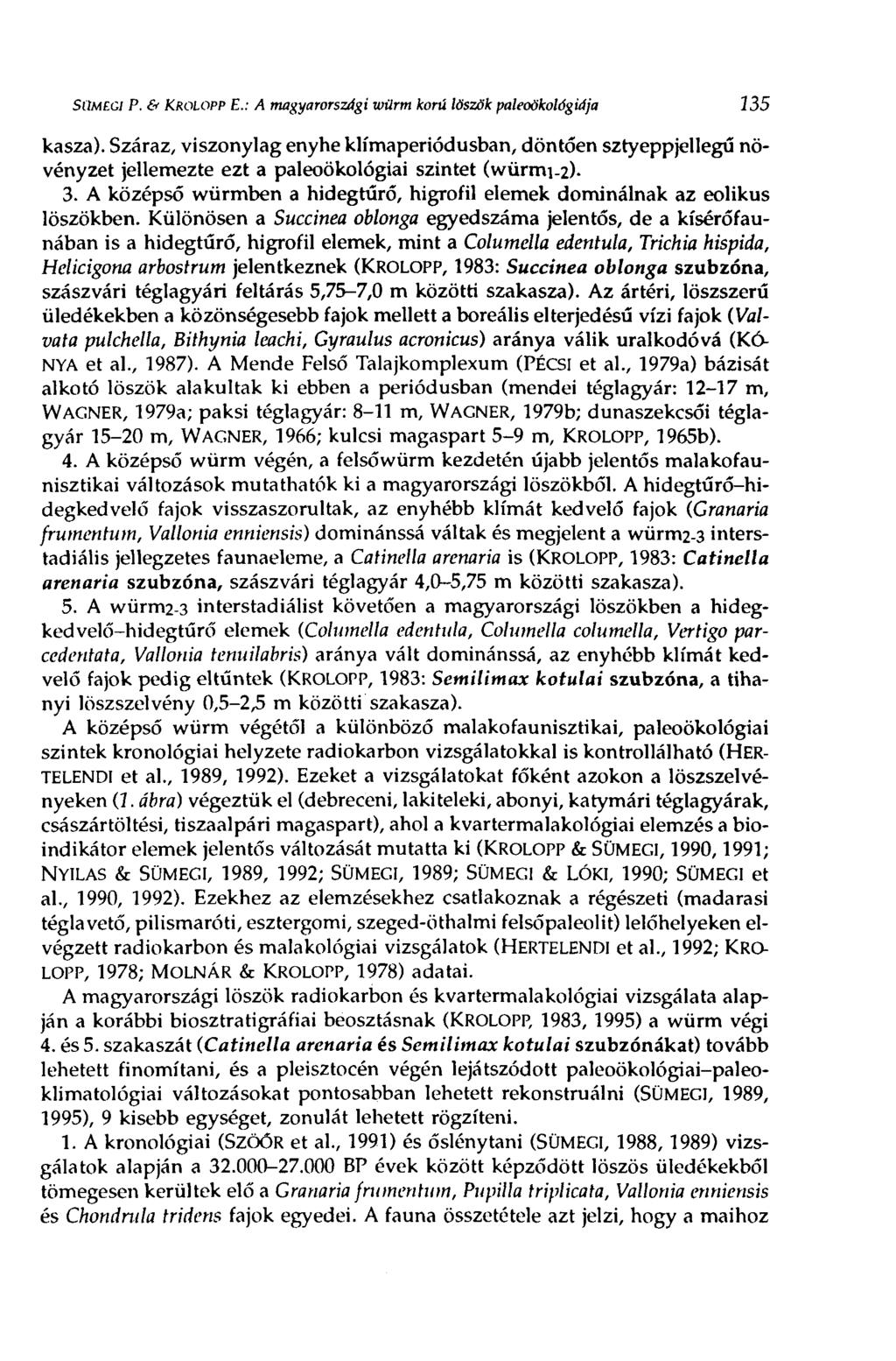 SÜMEGI P. & KROLOPP E.: A magyarországi tvürm korú löszök paleoökológiája 135 kasza).