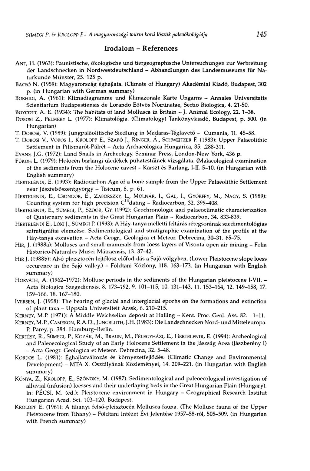 SÜMEGI P. & KROLOPP E.: A magyarországi würm korú löszök paleoökológiája 145 Irodalom - References ANT, H.