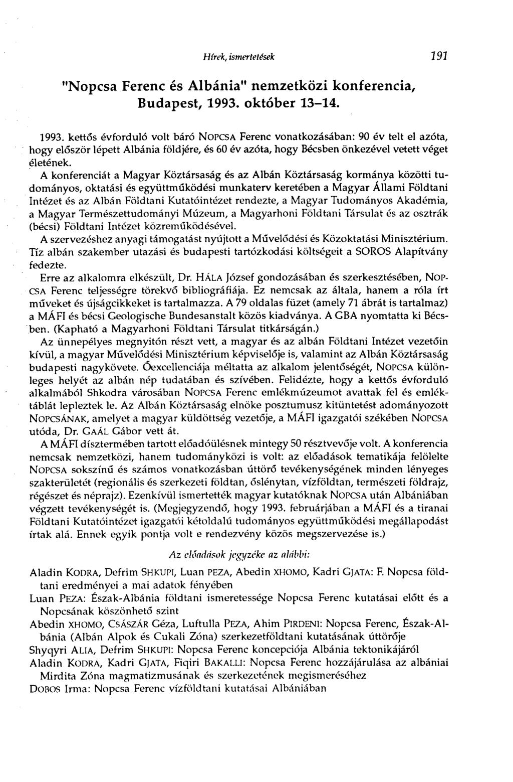 Hírek, ismertetések 191 "Nopcsa Ferenc és Albánia" nemzetközi konferencia, Budapest, 1993.