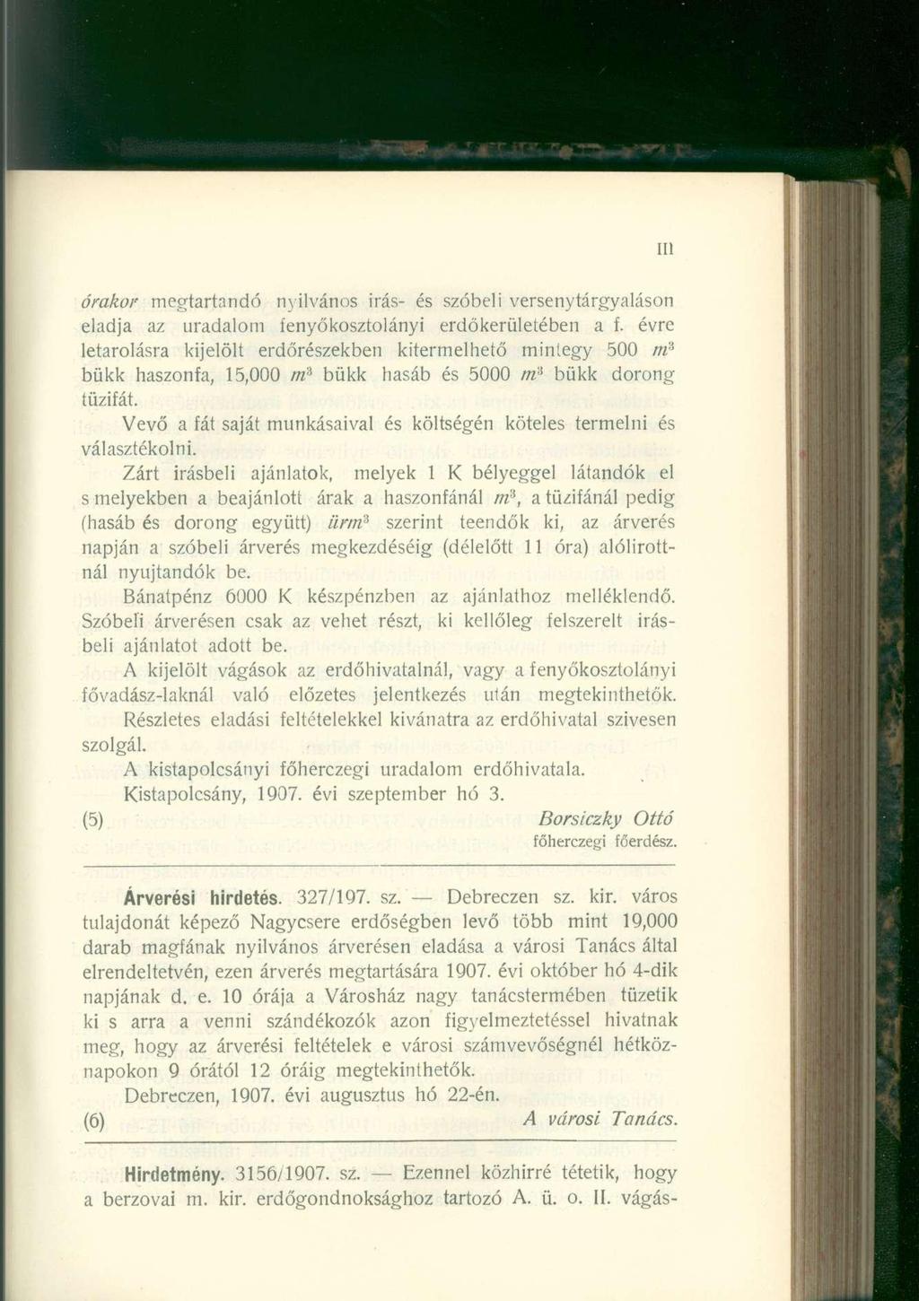 III órakor megtartandó nyilvános irás- és szóbeli versenytárgyaláson eladja az uradalom fenyőkosztolányi erdőkerületében a f.