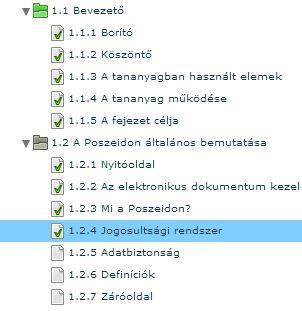 3. Oldalstátuszok Teljesített lecke (zöld mappa, azaz a lecke összes oldala teljesített státuszú) Teljesített státusz (zöld pipa) Nem teljesített státusz Az elektronikus tananyagoknál a rendszer