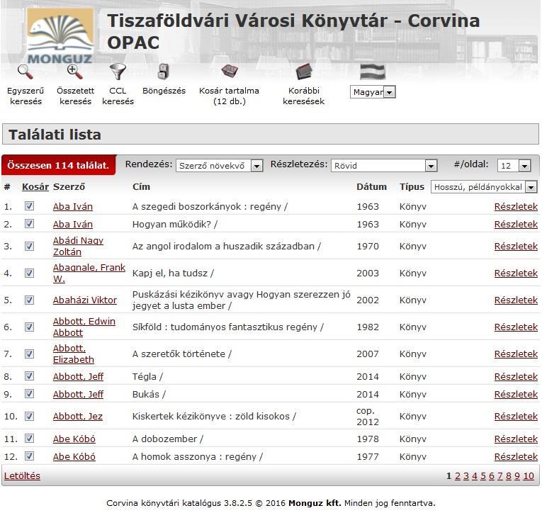 2. A találatok megjelenítése: A kérdés elküldése után rövid formában jelennek meg a találatok. Egy lapon annyi, amennyit a kereséskor beállítottunk.