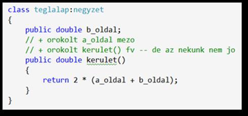 A hiba oka teglalap.kerulet() hides inherited member negyzet.