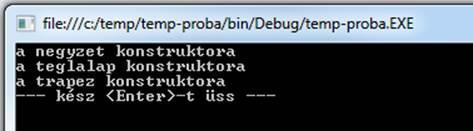 Console.ReadLine(); És futtassuk le a programot: Észlelhetjük, hogy nemcsak egyetlen konstruktor futott le, hanem több konstruktor is. A jelenséget meg kell vizsgálnunk! 14