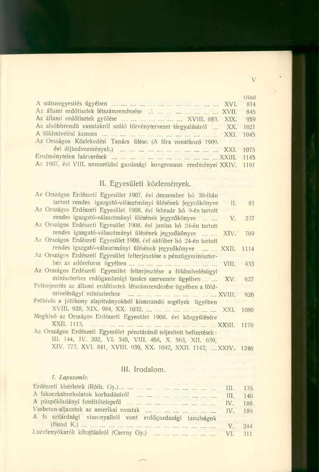 Oldal A státusegyesité s ügyébe n.........._.......... XVI. 81 4 Az állam i erdőtiszte k létszámrendezés e.;.......... XVII. 84 5 Az állam i erdőtiszte k gyűlés e XVIII. 883. XIX.