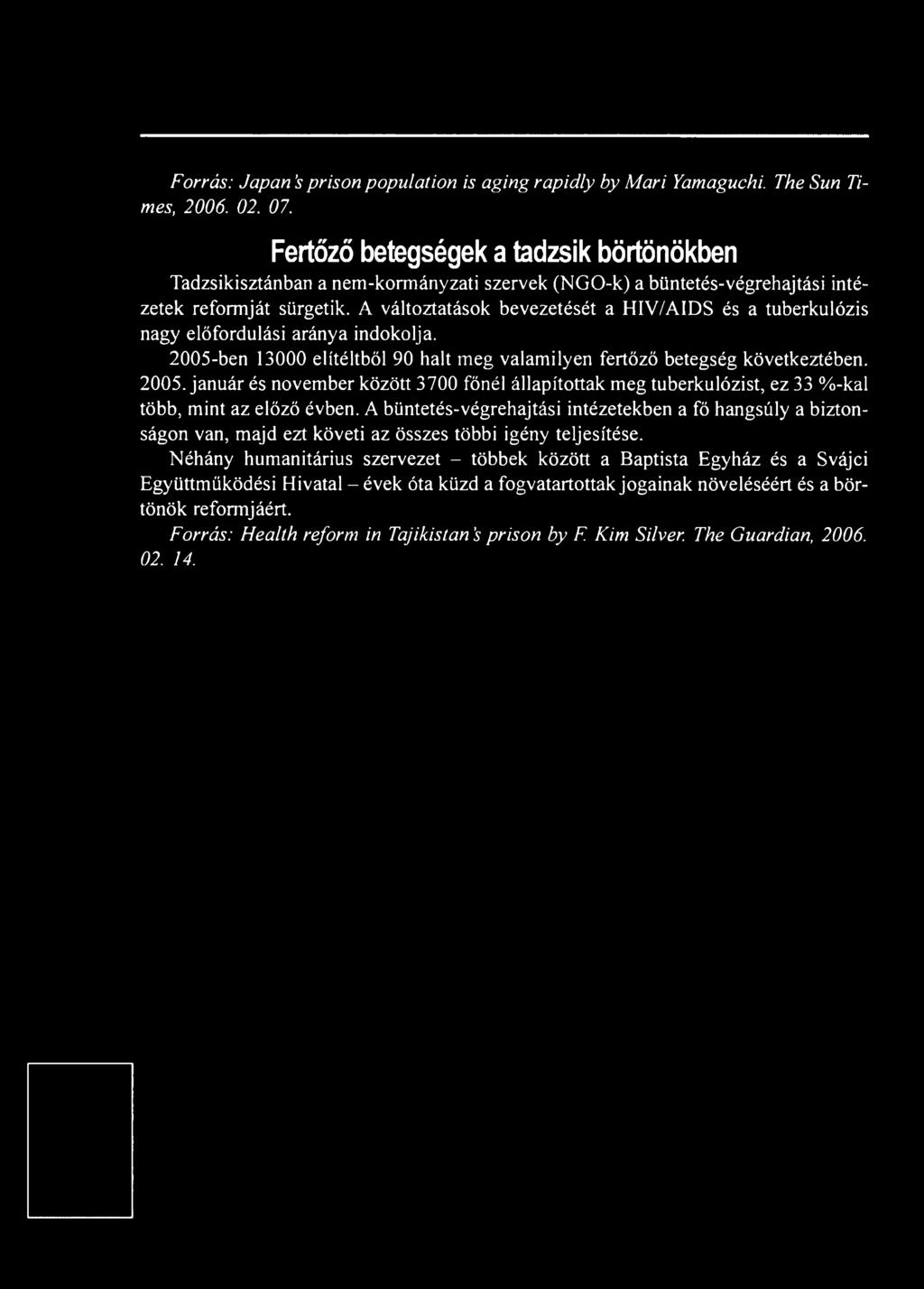 A változtatások bevezetését a HIV/AIDS és a tuberkulózis nagy előfordulási aránya indokolja. 2005-