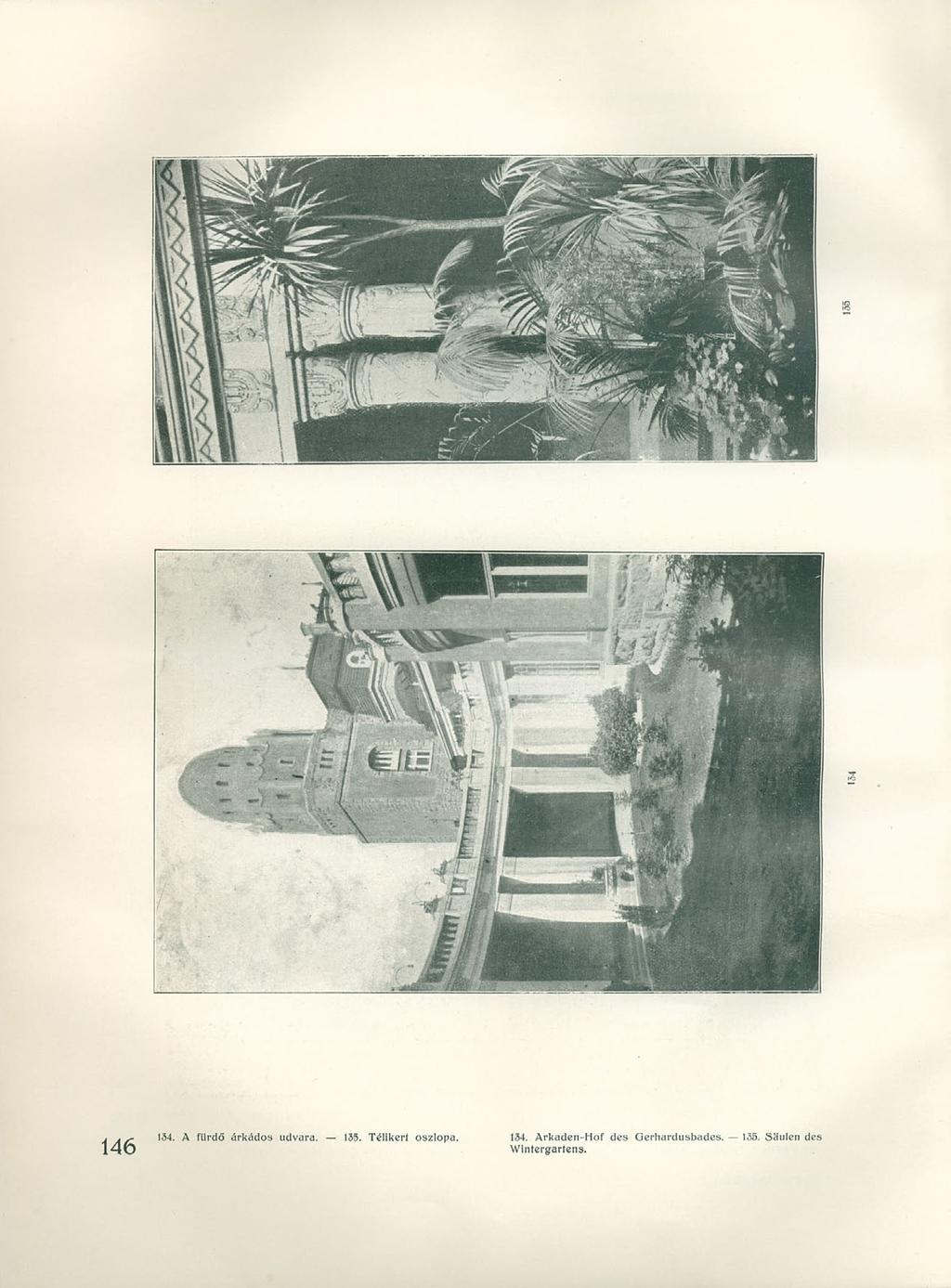 134. A fürdő árkádos udvara. 135. Télikert oszlopa. 134.
