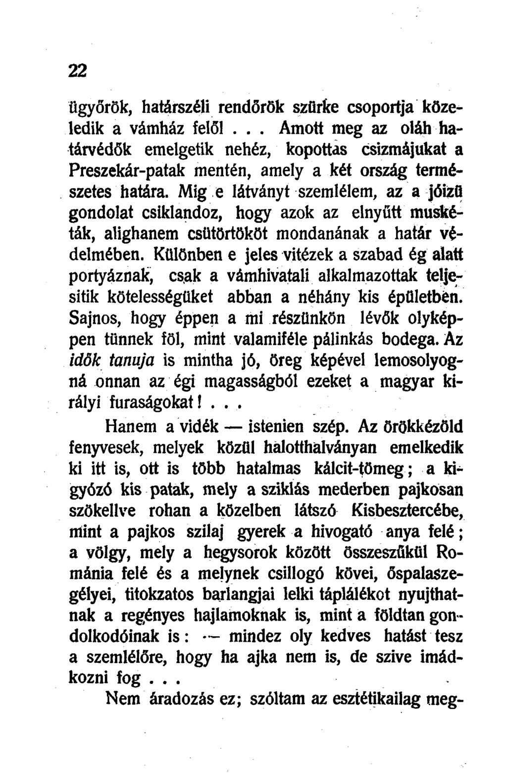 ügyőrök, határszéli rendőrök szürke csoportja közeledik a vámház felől.