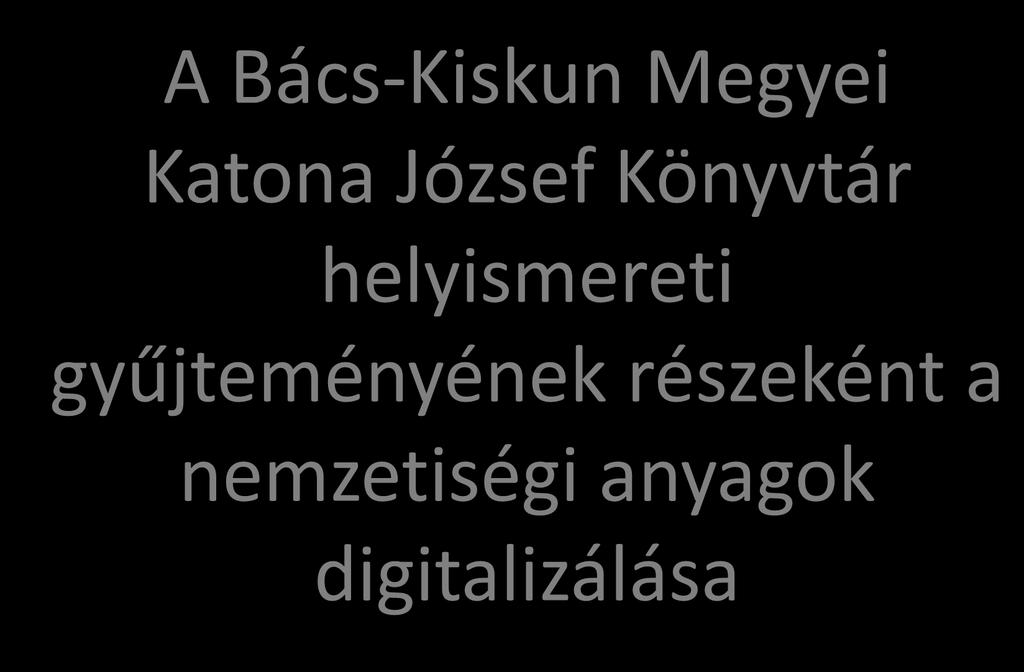 digitalizálása Ramháb Mária megyei könyvtárigazgató,