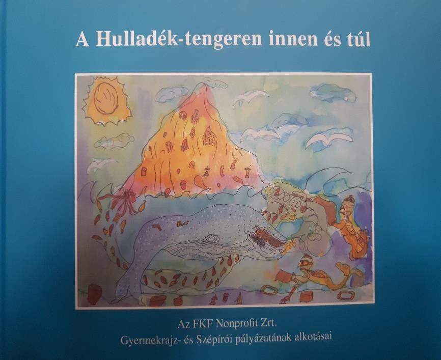 A HULLADÉK-TENGEREN INNEN ÉS TÚL Gyermekrajz- és szépírói pályázatra beérkezett művek gyűjtése,