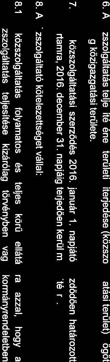 2. havi 1 alkalommal házhoz menő járat biztositása a háztartásokban elkülönítetten gyűjtött műanyag-, fém-, papir- és kartondobozok elszállitása céljából, 3.