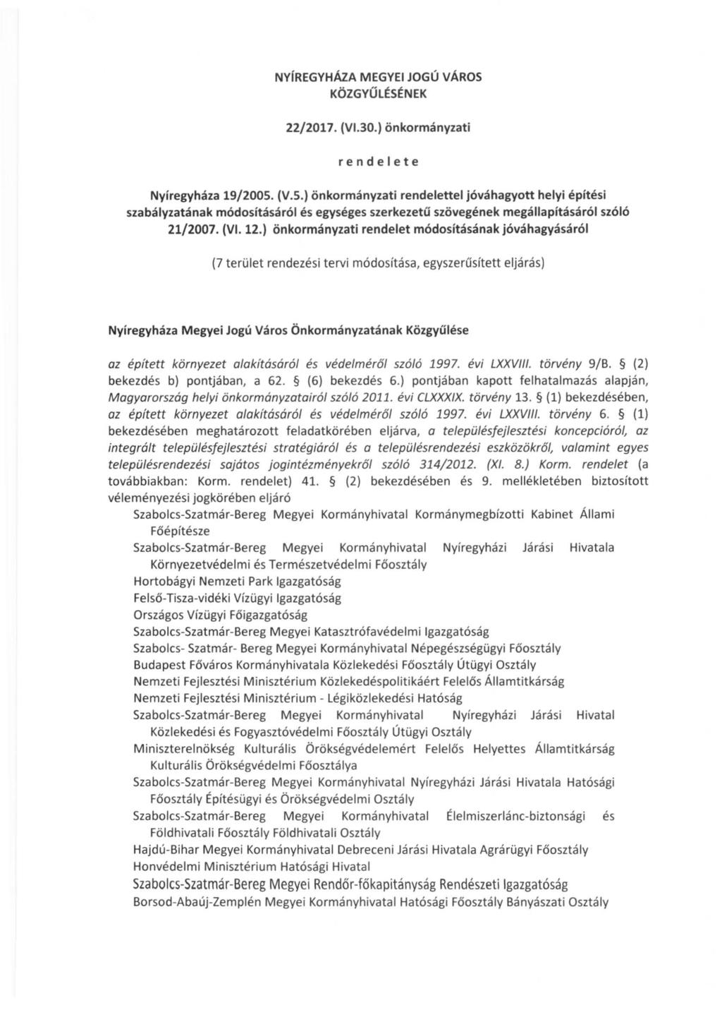 NYíREGYHÁZA MEGYEI JOGÚ VÁROS KÖZGYŰLÉSÉNEK 22/2017. (VI.30.) önkormányzati rendelete Nyíregyháza 19/2005.