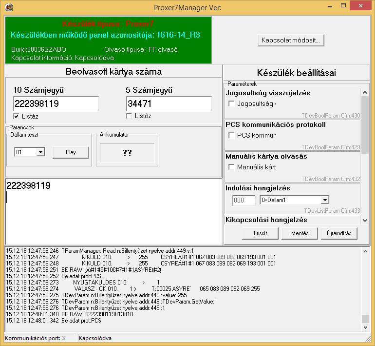 Type of device: Proxer7 Modify Connection Device settings Panel revision in the device: 1616-14_R3 Type of the reader: FF reader Connection information: Connected 10 digits 5 digits