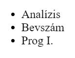 Felsorolások <ul> <li>analízis</li> <li>bevszám</li> <li>prog I.